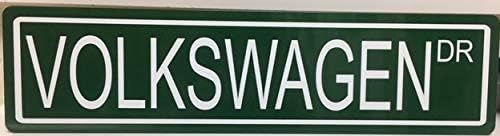 VOLKSWAGEN Drive Metal Street Sign 6 X 24 Compatible con Volkswagen BEETLE BUG GOLF GTI JETTA DUNE Buggy Baja Van Race Autobús Paz Woodstock Amor