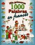 Paperback Mis Primeras 1000 Palabras En Frances [Spanish] Book