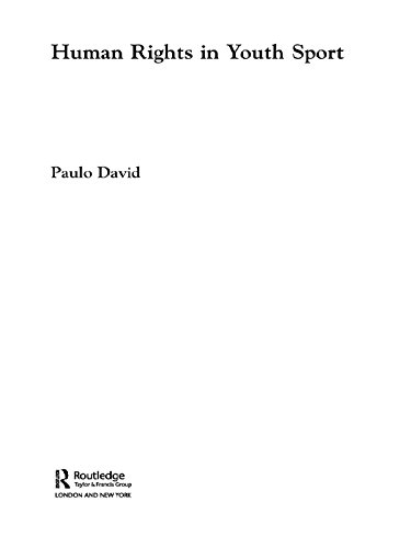 Human Rights in Youth Sport: A Critical Review of Children's Rights in Competitive Sport (Ethics and Sport)      Kindle Edition