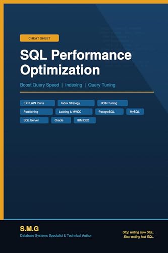 SQL Performance Optimization Cheat Sheet: Boost Query Speed with Indexing, Query Tuning, and Execution Plan Best Practices for PostgreSQL, MySQL, SQL Server, Oracle, and DB2
