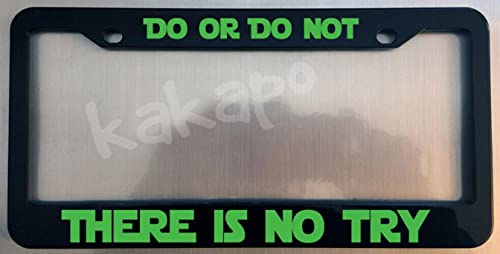 Do Or Do Not There Is No Try Yoda License Plate Frame