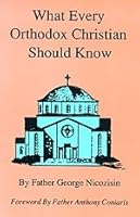 What Every Orthodox Christian Should Know: A Journey Through Church History 0937032859 Book Cover