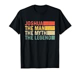 Joshua The Man The Myth The Legend Vintage Gift for Joshua T-Shirt