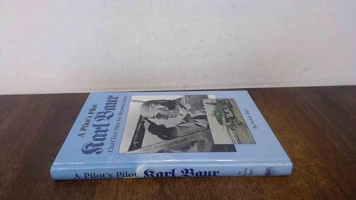 A Pilot's Pilot, Karl Baur, Chief Test Pilot for Messerschmitt by Baur, Isolde (2000) Hardcover
