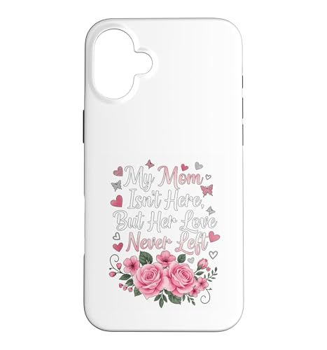 Mom Isn't Here But Her Love Never Left �������A���E�F�A �X�}�z�P�[�X iPhone 16 Plus �p