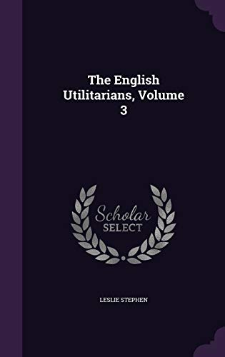 The English Utilitarians, Volume 3 #TOP1