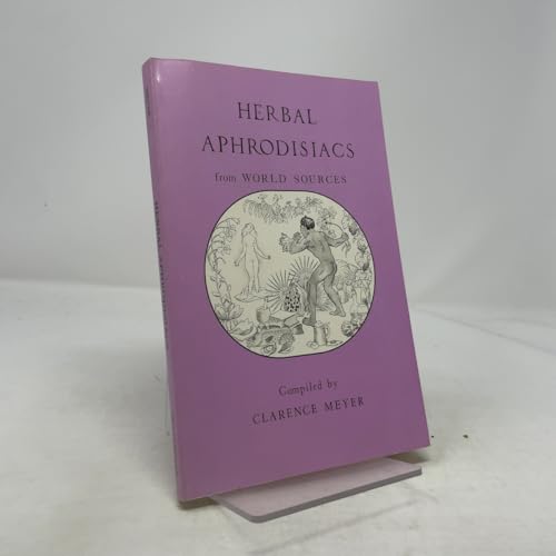 Herbal Aphrodisiacs from World Sources 091663809X Book Cover