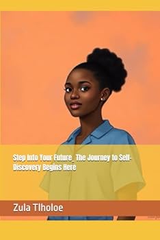 Paperback Step Into Your Future_ The Journey to Self-Discovery Begins Here Book