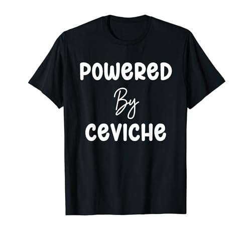 Powered By Ceviche Seafood Peruvian Fish T-Shirt