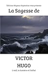 La Sagesse de Victor Hugo : L'exil, la lumière et l'infini...