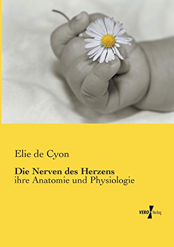 Die Nerven des Herzens: ihre Anatomie und Physiologie (German Edition)