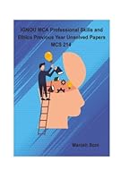 IGNOU MCA Professional Skills and Ethics Previous Year Unsolved Papers MCS 214 (IGNOU MCA Unsolved Books Series) 9369723129 Book Cover