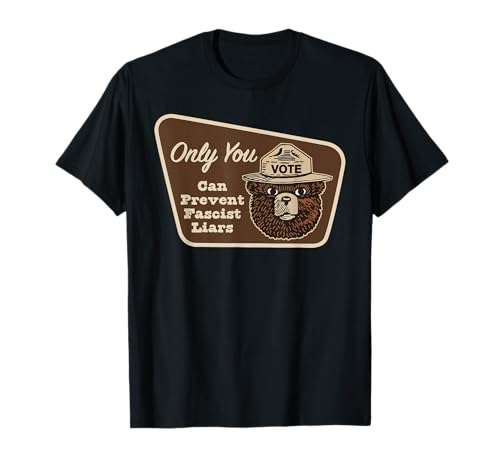 Only You can Prevent Fascist Liars T-Shirt
