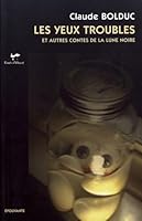 Les yeux troubles et autres contes de la lune noire: Nouvelles (Rafales) 2921603756 Book Cover