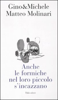 Anche le formiche nel loro piccolo si incazzano Anche le formiche nel loro piccolo si incazzano