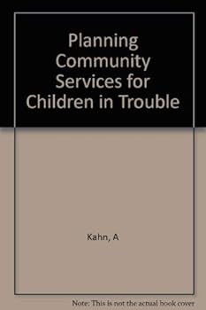 Planning Community Services for Children in Trouble