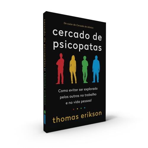 Cercado de Psicopatas: Como Evitar Ser Explorado Pelos Outros No trabalho e Na Vida Pessoal