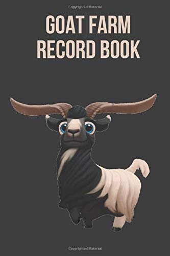 Goat Farm Record Book: Goat Logbook for Tracking Goats; Breeding, Medical/Health Records