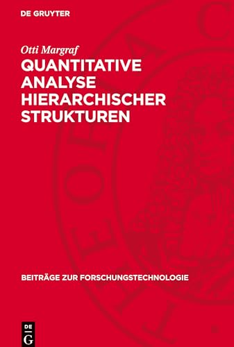Quantitative Analyse hierarchischer Strukturen (Beiträge zur Forschungstechnologie, 16) (German Edition)