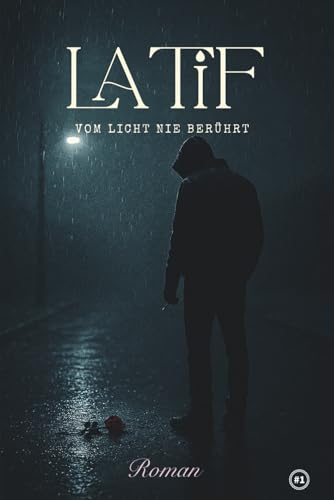 Latif: Vom Licht nie berührt (German Edition)