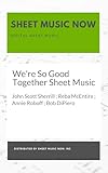We're So Good Together Sheet Music
