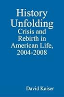 History Unfolding 0615269516 Book Cover