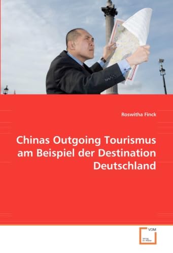Chinas Outgoing Tourismus am Beispiel der Destination Deutschland