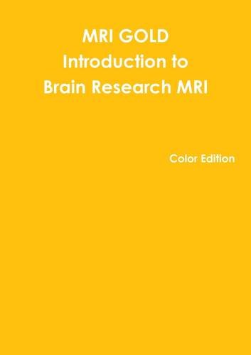 MRI Gold Introduction to Brain Research MRI: MRI GOLD: 9781326876036 ...