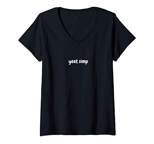 Damen yeet simp - funny yeet dank meme gift for gamer simp yeets T-Shirt mit V-Ausschnitt