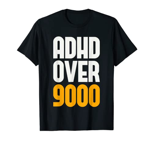 ADHD Oltre 9000 Maglietta