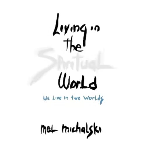 Mel Michalski-Living in the Spiritual World
