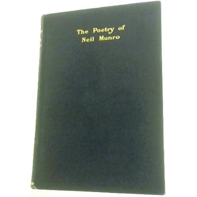 The Poetry of Neil Munro with a Preface by John Buchan