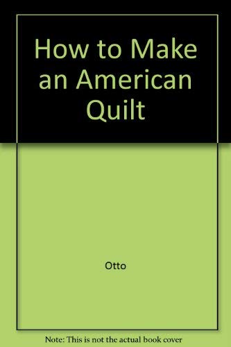 How to Make an American Quilt 0517098199 Book Cover