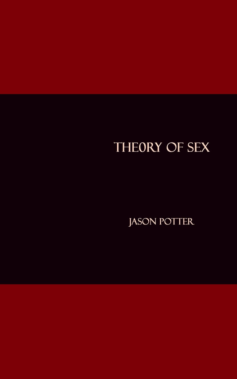 Theory of Sex (The Essays)