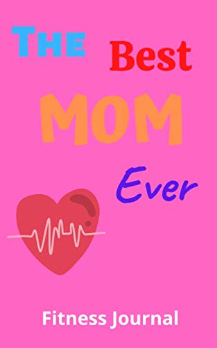 Produktfoto von The Best MOM Ever: Workout Planner & Organizer, Gift For Mother's Day, Daliy Fitness Sheet, Exercise Diary, Fitness&hellip;