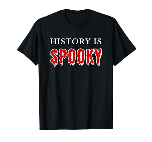 History is Spooky – Funny School Teacher & Kids Halloween T-Shirt