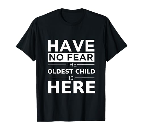 Have No Fear Oldest Child Is Here �t�@�j�[ �t�@�~���[ �Z��M�t�g T�V���c