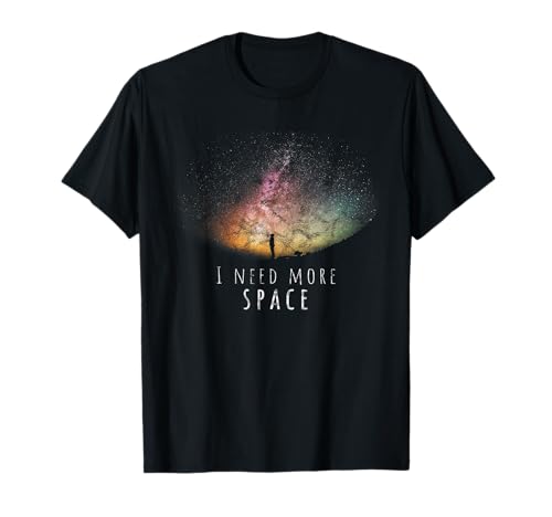 I Need More Space Funny Galaxy Astronomy Science Pun T-Shirt