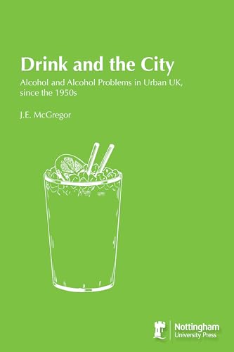 Drink and the City: Alcohol and Alcohol Problems in Urban UK Since the 1950s