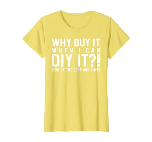 Why Buy It When I Can DIY It?! Funny DIY T-Shirt, Women, Lemon Yellow, 3X-Large