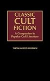 Classic Cult Fiction: A Companion to Popular Cult Literature