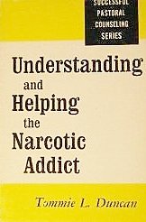 Understanding and Helping the Narcotic Addict (... B0007DK5LY Book Cover