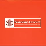 Recovering Libertarians