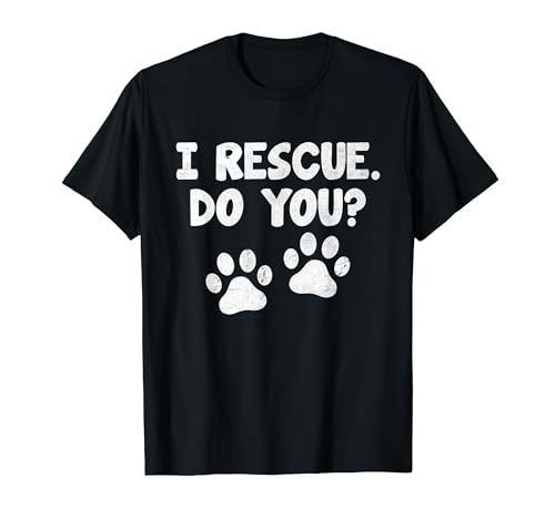 I Rescue Do You Animal Rescuer Adopción de mascotas Camiseta