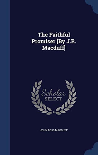 The Faithful Promiser [By J.R. Macduff] 1296933091 Book Cover
