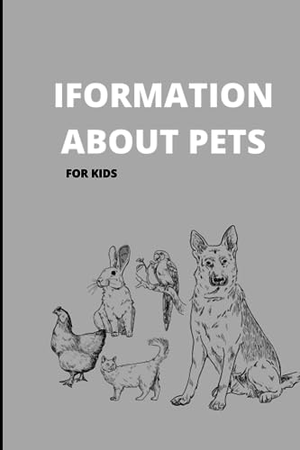 INFORMATION ABOUT PETS: FOR KIDS