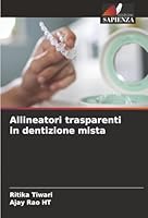 Allineatori trasparenti in dentizione mista (Italian Edition) 6203918687 Book Cover