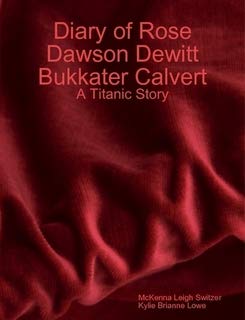 Diary of Rose Dawson Dewitt Bukkater Calvert: McKenna Leigh Switzer