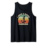 PaddleBoard SUP Funny I Need a Good Paddling Tank Top