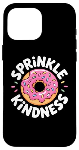 Donut Sprinkle Kindness Funny Girls Women Doughnut Lover �X�}�z�P�[�X iPhone 16 Pro Max �p